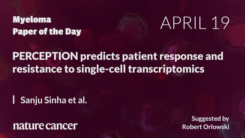 Myeloma Paper of the Day, April 19th, suggested by Robert Orlowski