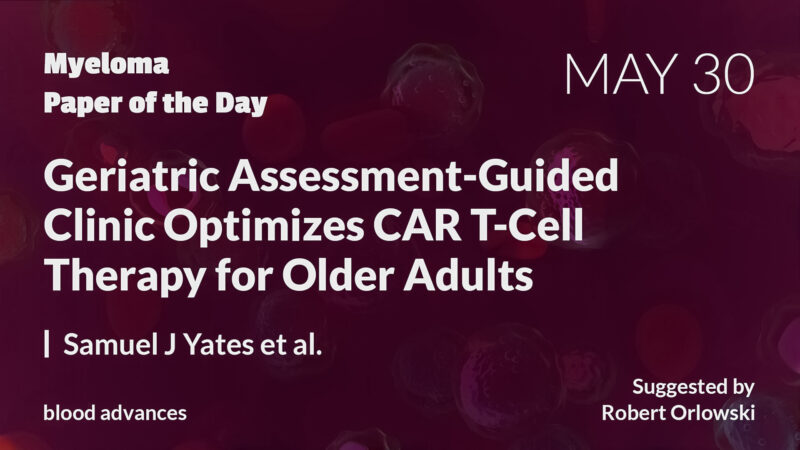 Myeloma Paper of the Day, May 30th, suggested by Robert Orlowski