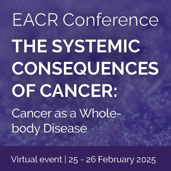 Registration is now OPEN for The Systemic Consequences of Cancer – EACR