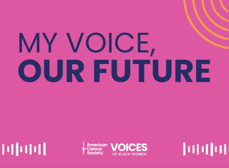 VOICES of black women Society is calling on Black women from all walks of life to join the movement – American Cancer Society