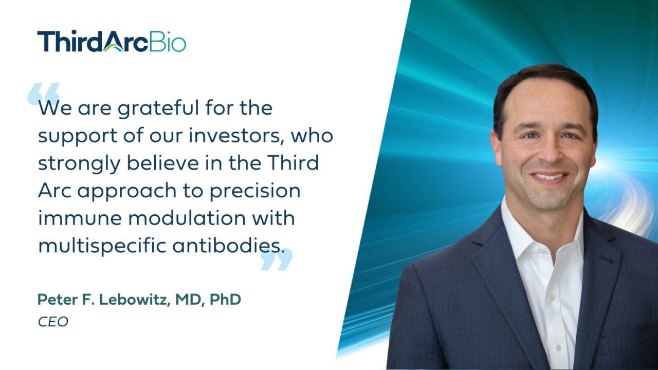 Peter Lebowitz: Third Arc Bio is launching with the closing of $165 million Series A financing