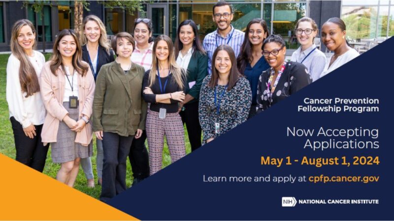 The NCI Cancer Prevention Fellowship Program application period is open