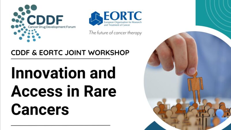 CDDF and EORTC Multi-Stakeholder Workshop on “Innovation and Access in Rare Cancers”