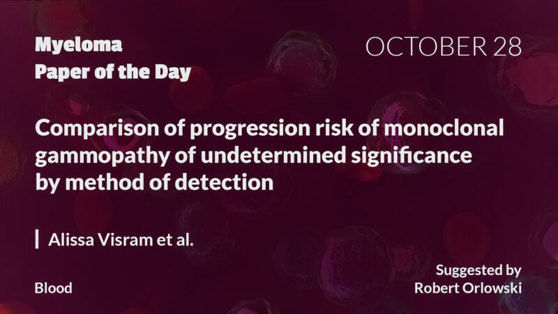 Myeloma Paper of the Day, October 28th, suggested by Robert Orlowski