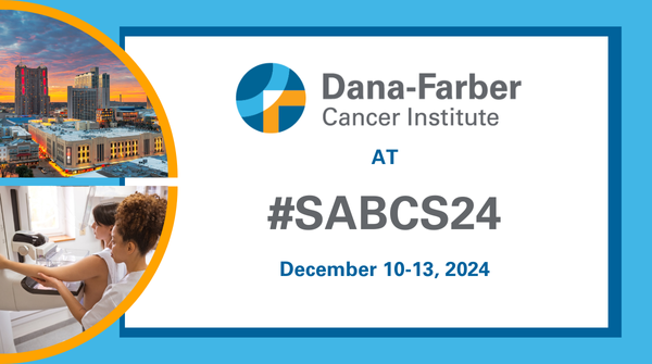 Dana-Farber Researchers to Present at the 2024 San Antonio Breast Cancer Symposium