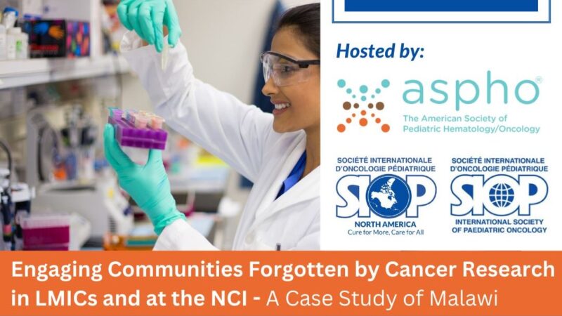 Engaging communities forgotten by cancer research in LMICs and at the NCI – SIOP