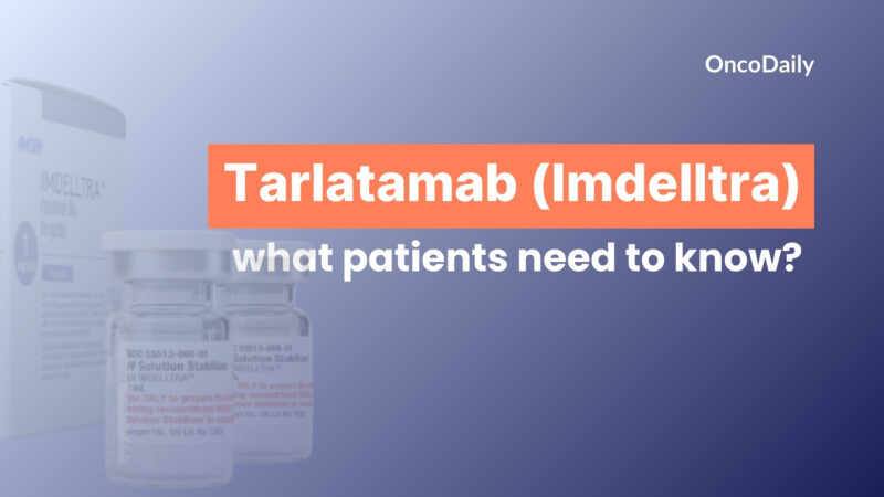 Tarlatamab (Imdelltra): What Patients Need to Know About