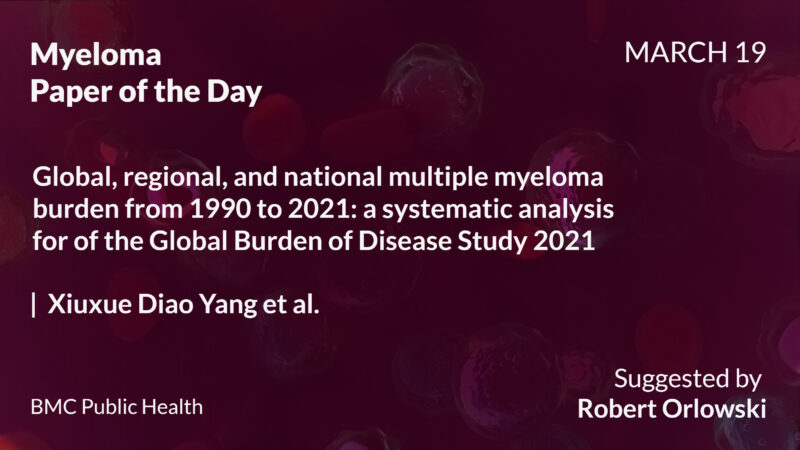 Myeloma Paper of the Day, March 19th, suggested by Robert Orlowski