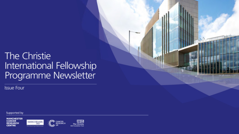 Issue four of The Christie International Fellowship Program Newsletter is now available – Manchester Cancer Research Centre