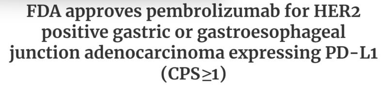 FDA approval for pembrolizmab for HER2 positive gastric cancer