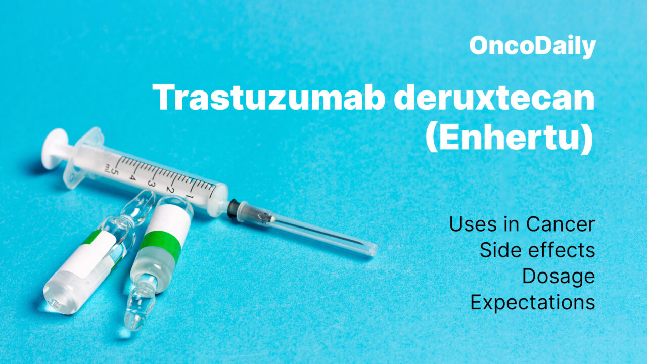 Trastuzumab deruxtecan (Enhertu): Uses in Cancer, Side Effects, Dosage, Expectations, and More