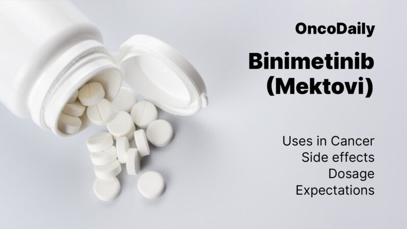 Binimetinib (Mektovi): Uses in Cancer, Side effects, Dosage, Expectations, and more