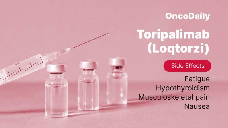 Toripalimab(Loqtorzi) side effects OncoDaily