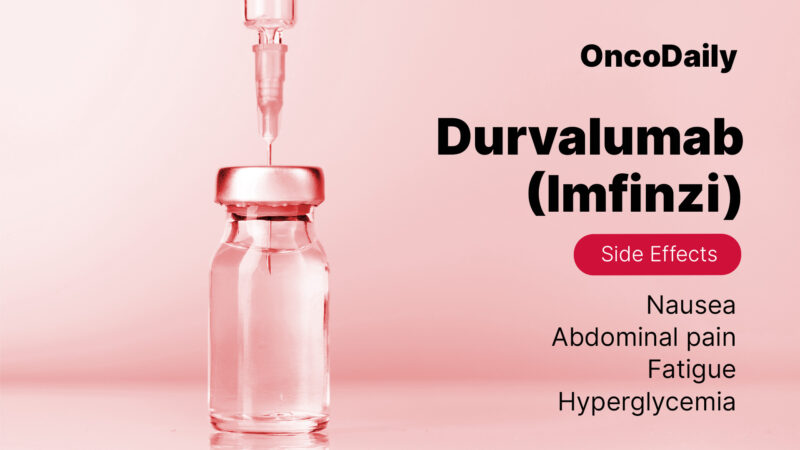 Durvalumab (Imfinzi) side effects on OncoDaily