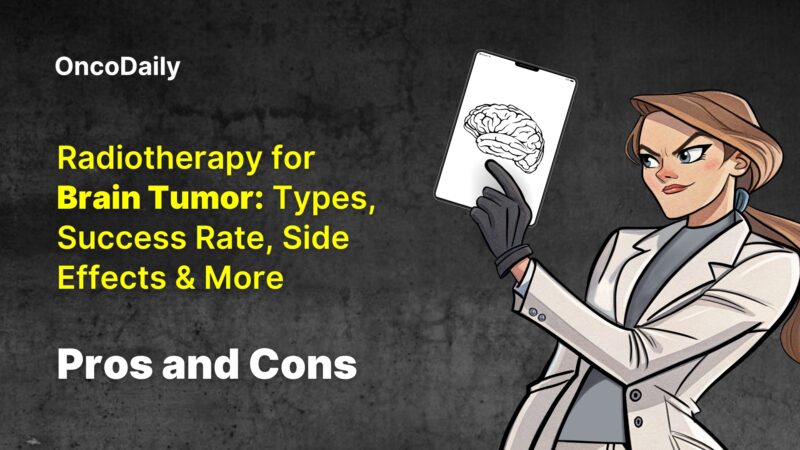 Radiotherapy for Brain Tumor: Types, Success Rate, Side Effects And More