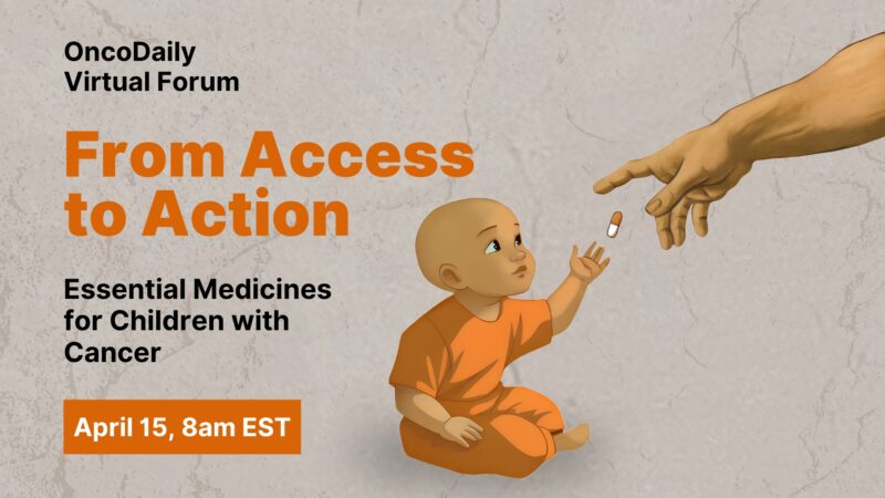 The Essential Medicines for Children with Cancer: From Access to Action by OncoDaily
