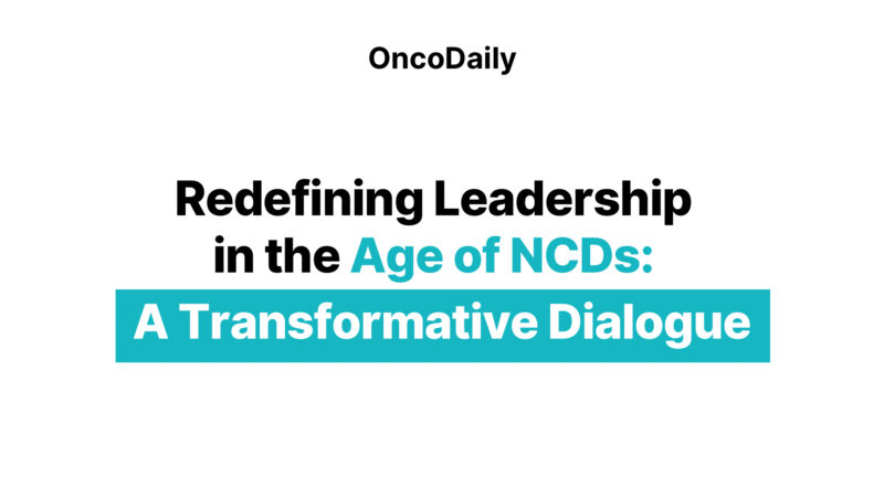 Redefining Leadership in the Age of NCDs: A Transformative Dialogue