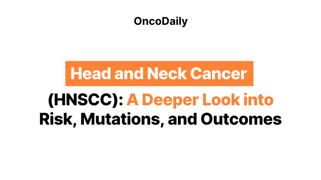 Head and Neck Cancer: Hidden Risks, Mutations and Outcomes