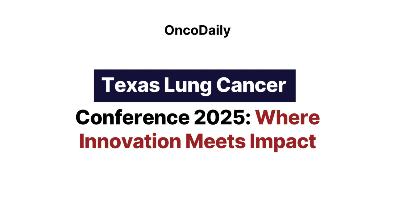 Texas Lung Cancer Conference 2025: Where Innovation Meets Impact