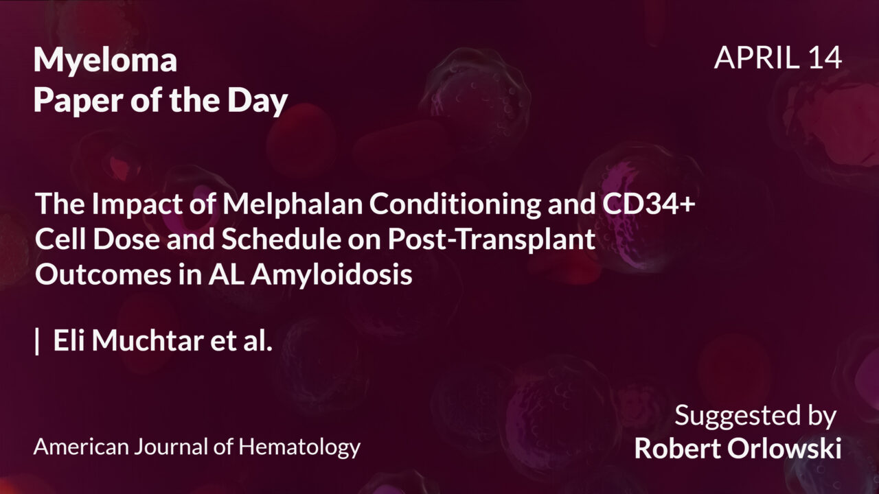 Myeloma Paper of the Day, April 14th, suggested by Robert Orlowski