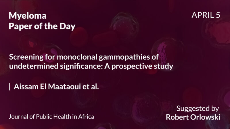 Myeloma Paper of the Day, April 5th, suggested by Robert Orlowski