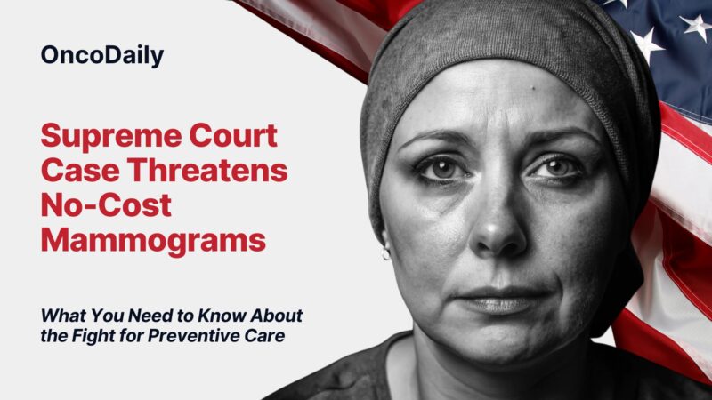 Supreme Court Case Threatens No-Cost Mammograms: What You Need to Know About the Fight for Preventive Care