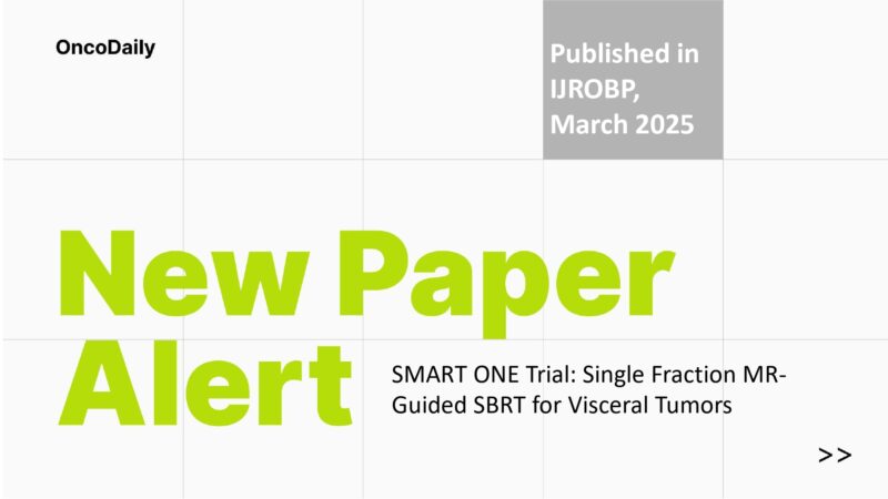 New Paper Alert: SMART ONE Trial: Single Fraction MR-Guided SBRT for Visceral Tumors