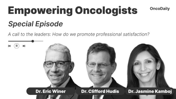 How Academic Medical Centers Can Maximize Oncologists’ Career Satisfaction – ASCO