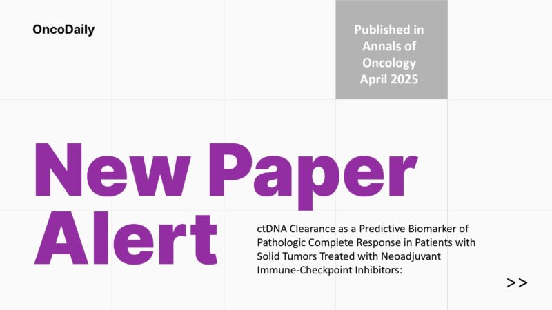 New Paper Alert:ctDNA Clearance Predicts pCR in Solid Tumors Treated with Neoadjuvant Immunotherapy