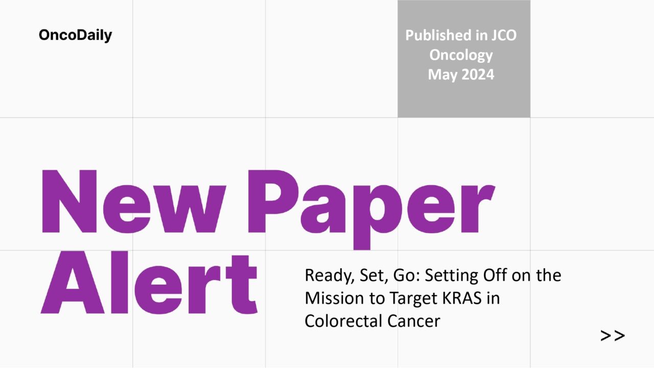 New Paper Alert: KRAS-Targeted Therapies in Colorectal Cancer: Promising Therapies for KRAS G12D and G12V in CRC