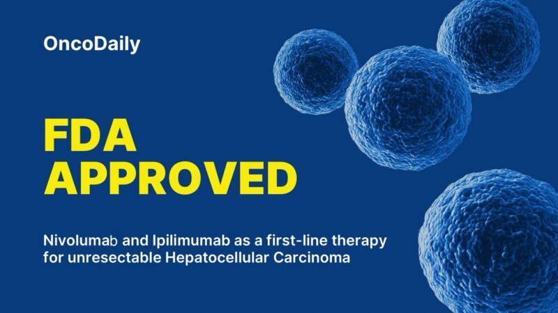 FDA Approves Nivolumab and Ipilimumab for First-Line Treatment of Unresectable Hepatocellular Carcinoma Based on CheckMate-9DW Trial