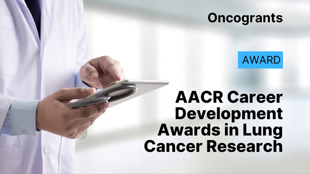AACR Career Development Awards in Lung Cancer Research