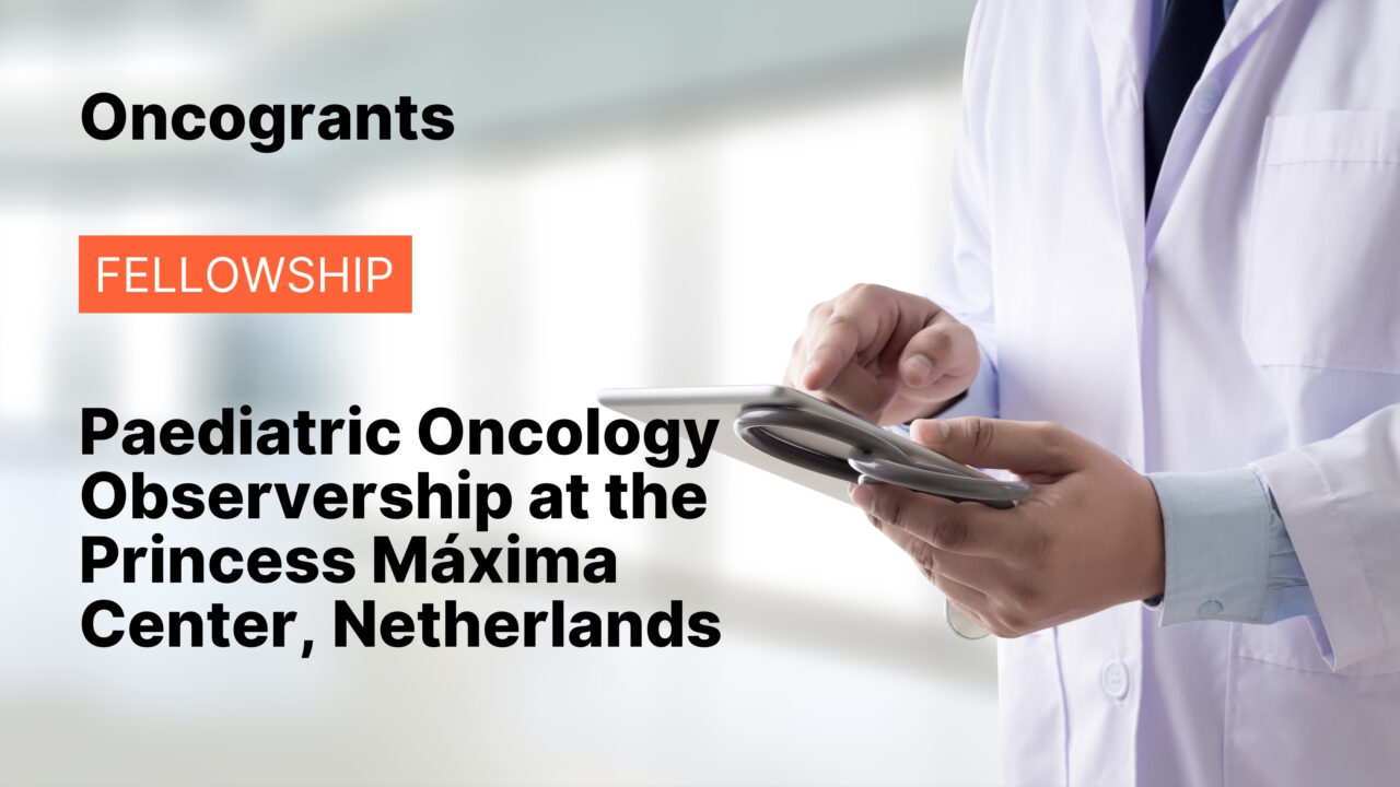 Paediatric Oncology Observership at the Princess Máxima Center, Netherlands