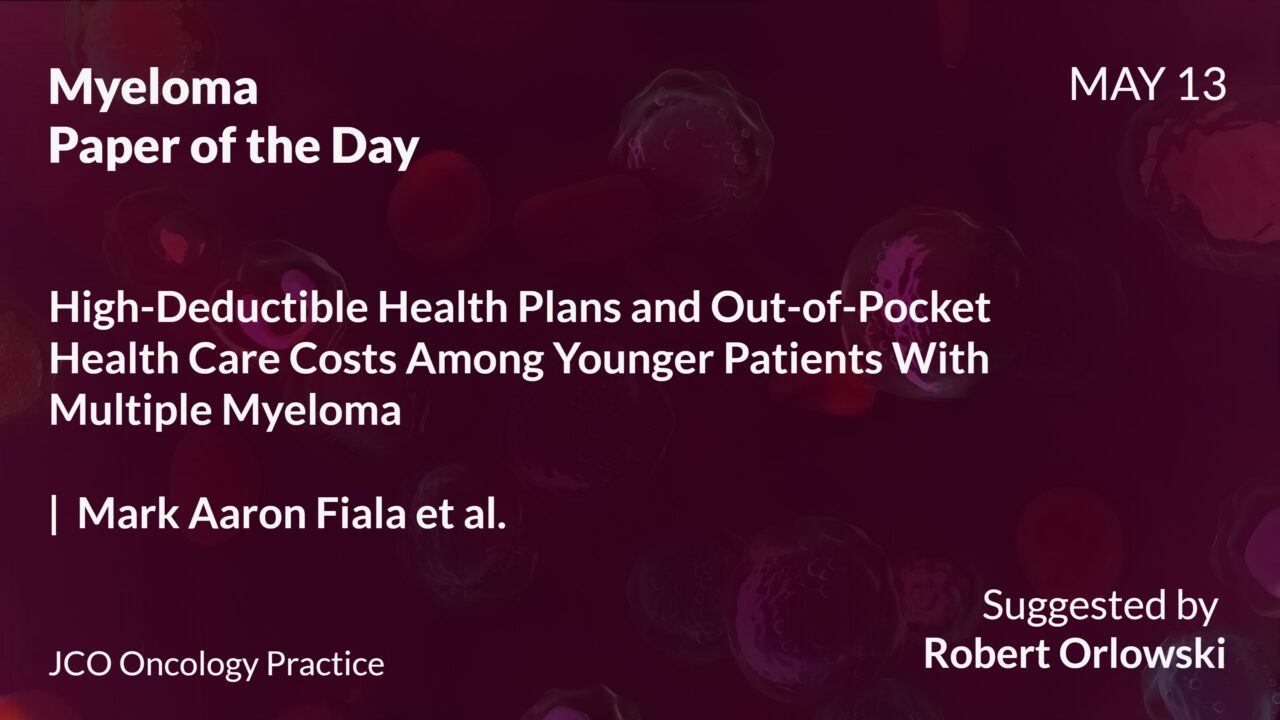 Myeloma Paper of the Day, May 13th, suggested by Robert Orlowski