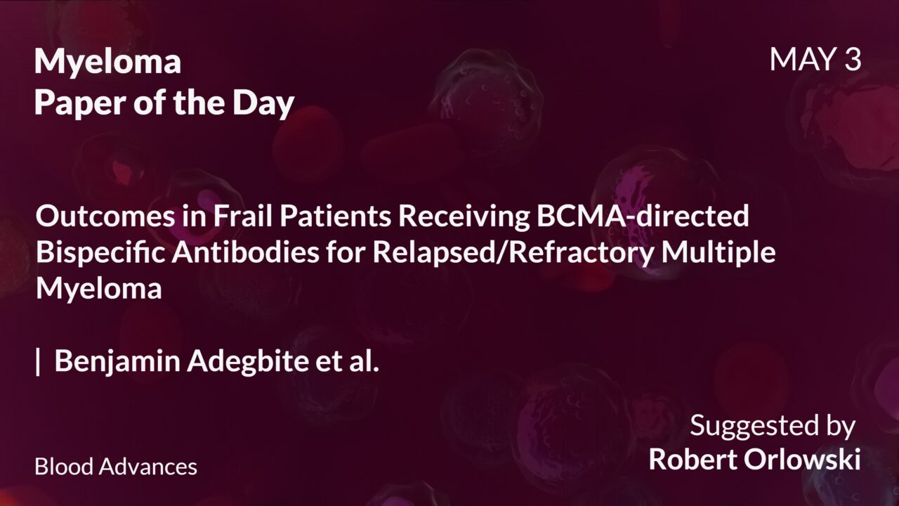 Myeloma Paper of the Day, May 3rd, suggested by Robert Orlowski
