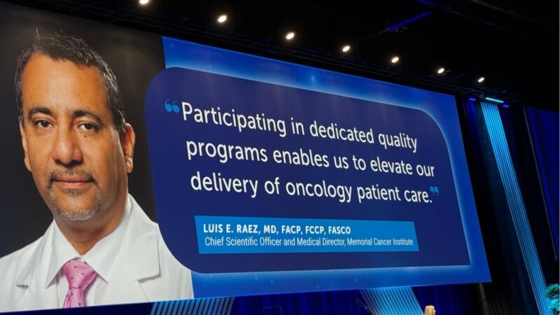Luis Raez and Memorial Cancer Institute Were Recognized as an Example of Leadership in Quality Care of Cancer