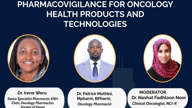 National Cancer Institute of Kenya’s Webinar on Pharmacovigilance for Oncology Health Products and Technologies