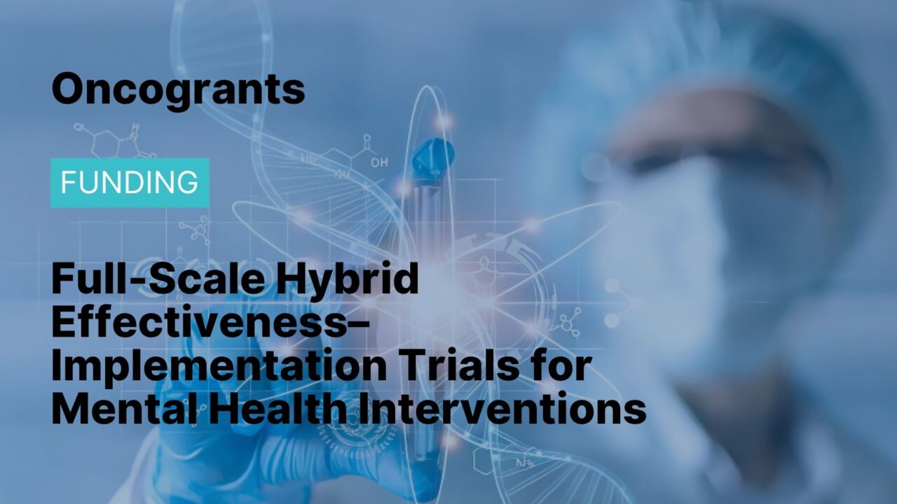 Full-Scale Hybrid Effectiveness–Implementation Trials for Mental Health Interventions (R01 – Clinical Trial Required)