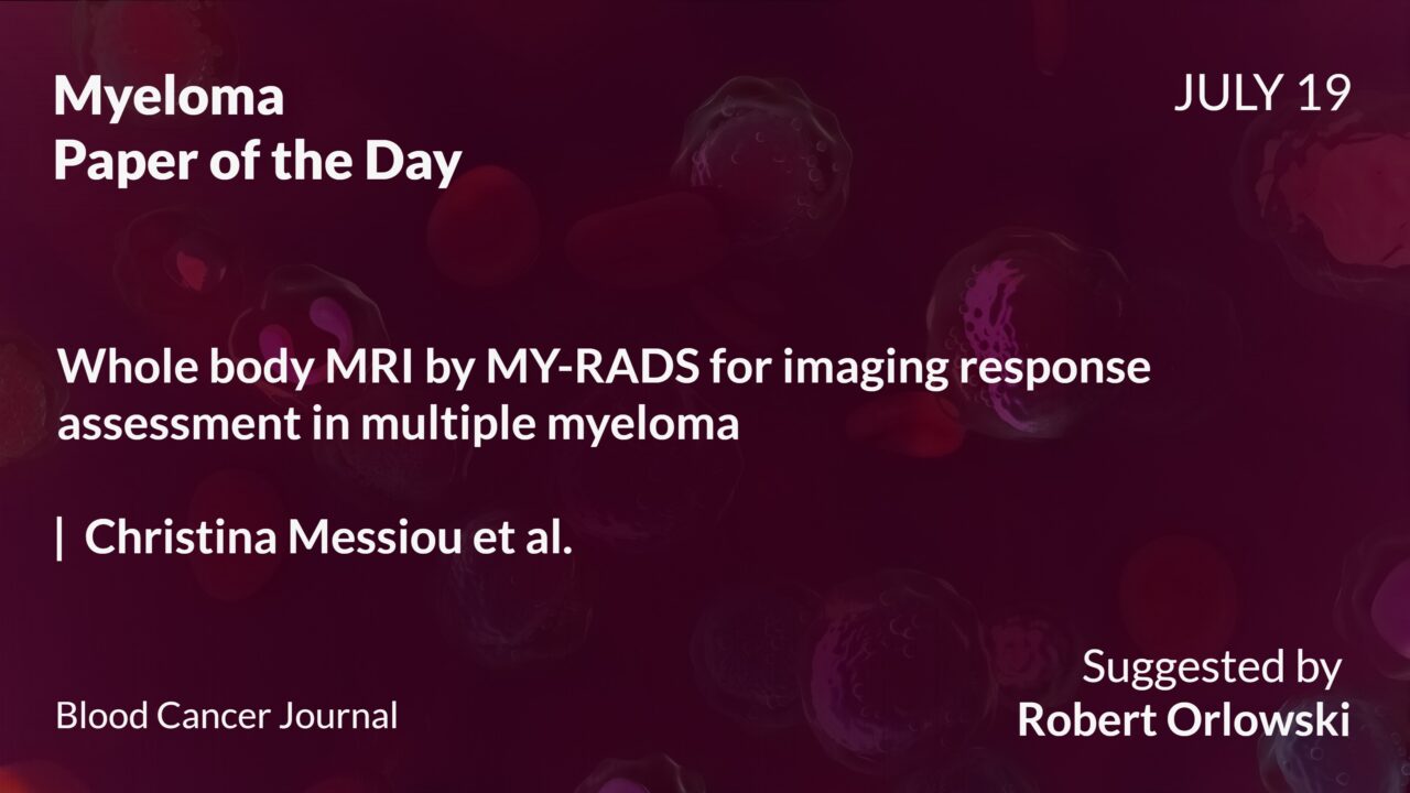 Myeloma Paper of the Day, July 19th, Suggested by Robert Orlowski