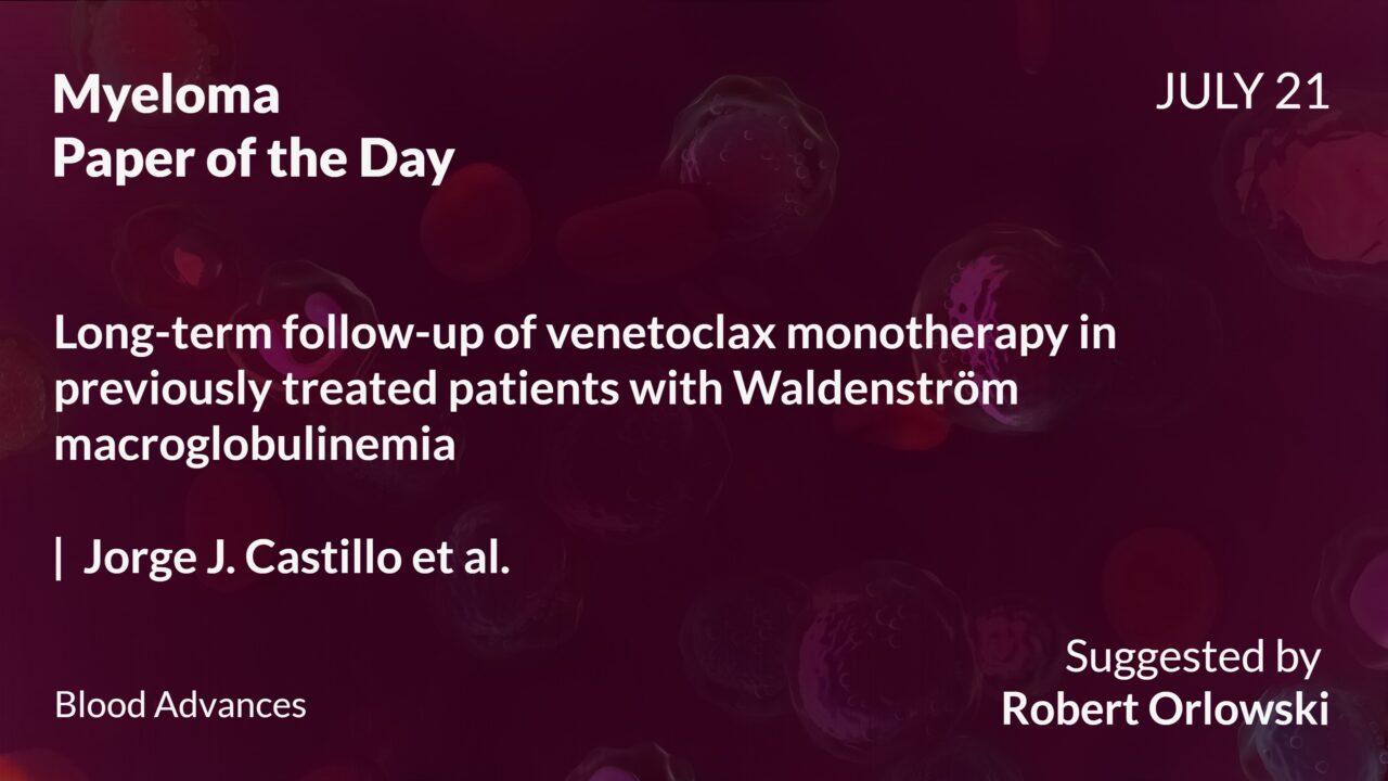 Myeloma Paper of the Day, July 21st, Suggested by Robert Orlowski