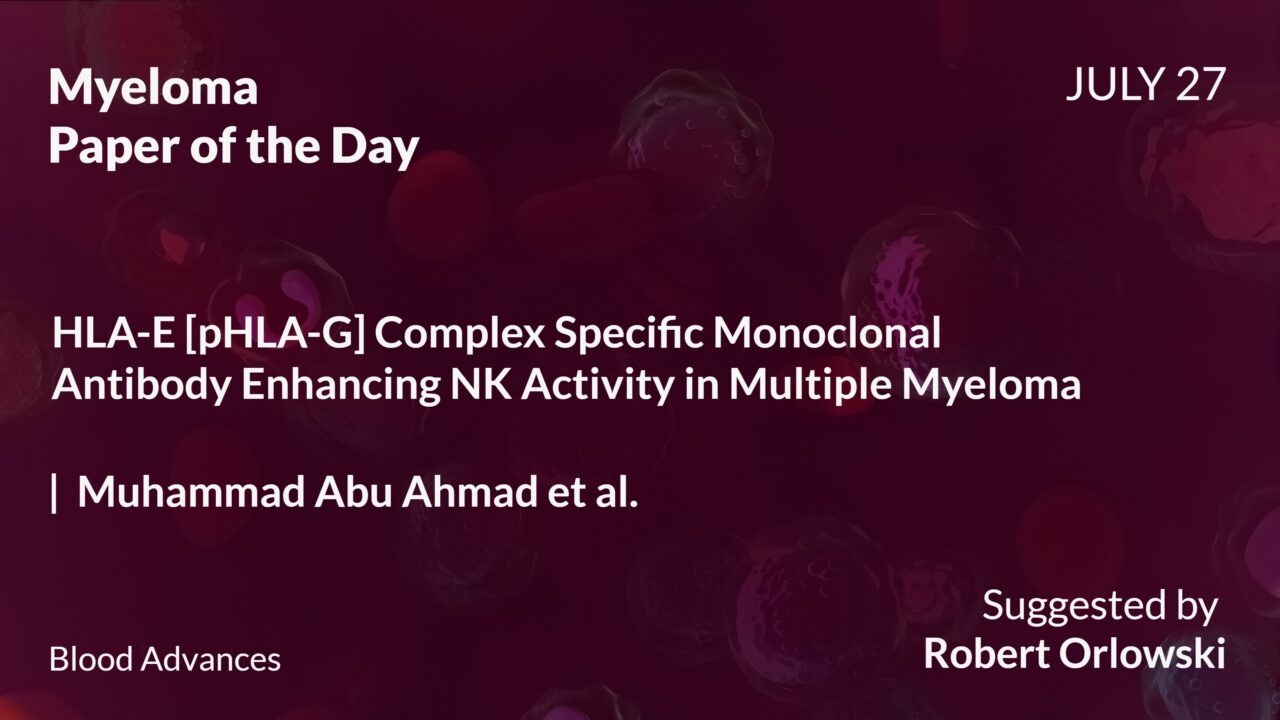 Myeloma Paper of the Day, July 27th, Suggested by Robert Orlowski