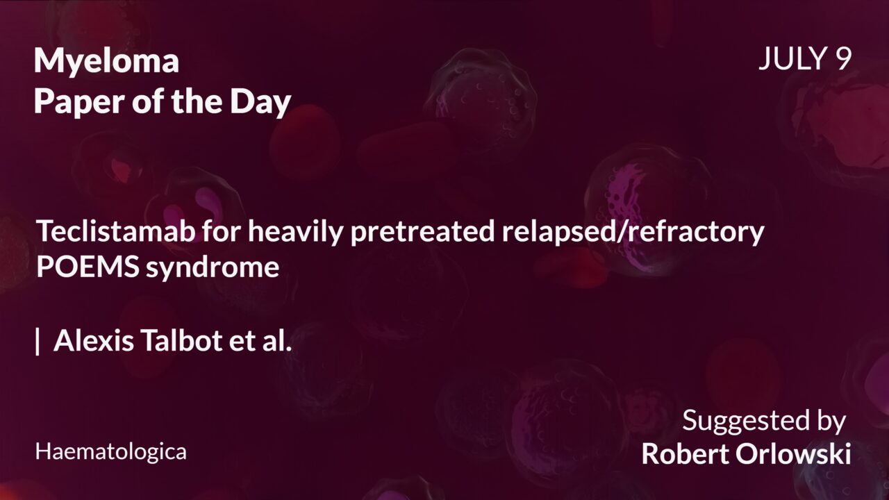 Myeloma Paper of the Day, July 9th, Suggested by Robert Orlowski
