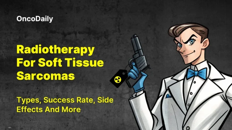 Radiotherapy For Soft Tissue Sarcomas: Types, Success Rate, Side Effects And More -OncoDaily
