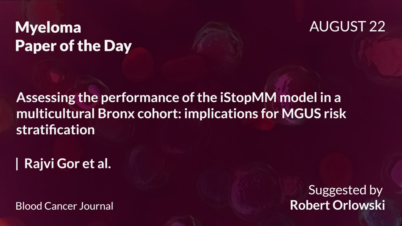 Myeloma Paper of the Day, August 22nd, Suggested by Robert Orlowski