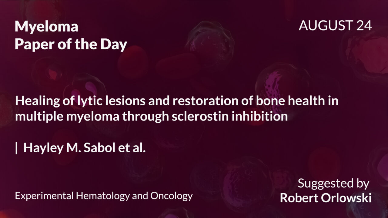 Myeloma Paper of the Day, August 24th, Suggested by Robert Orlowski
