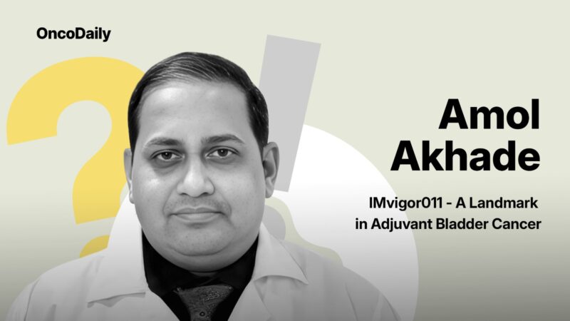 Amol Akhade: IMvigor011 – A Landmark in Adjuvant Bladder Cancer