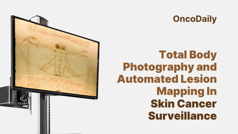 Total Body Photography and Automated Lesion Mapping: The Next Stage in Skin Cancer Surveillance