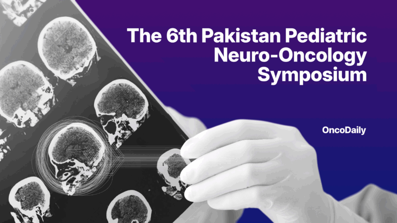 Don’t Miss the 6th Pakistan Pediatric Neuro-Oncology Symposium