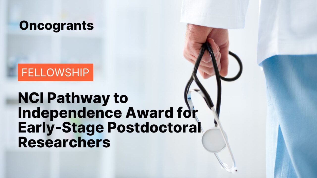 NCI Pathway to Independence Award for Early-Stage Postdoctoral Researchers
