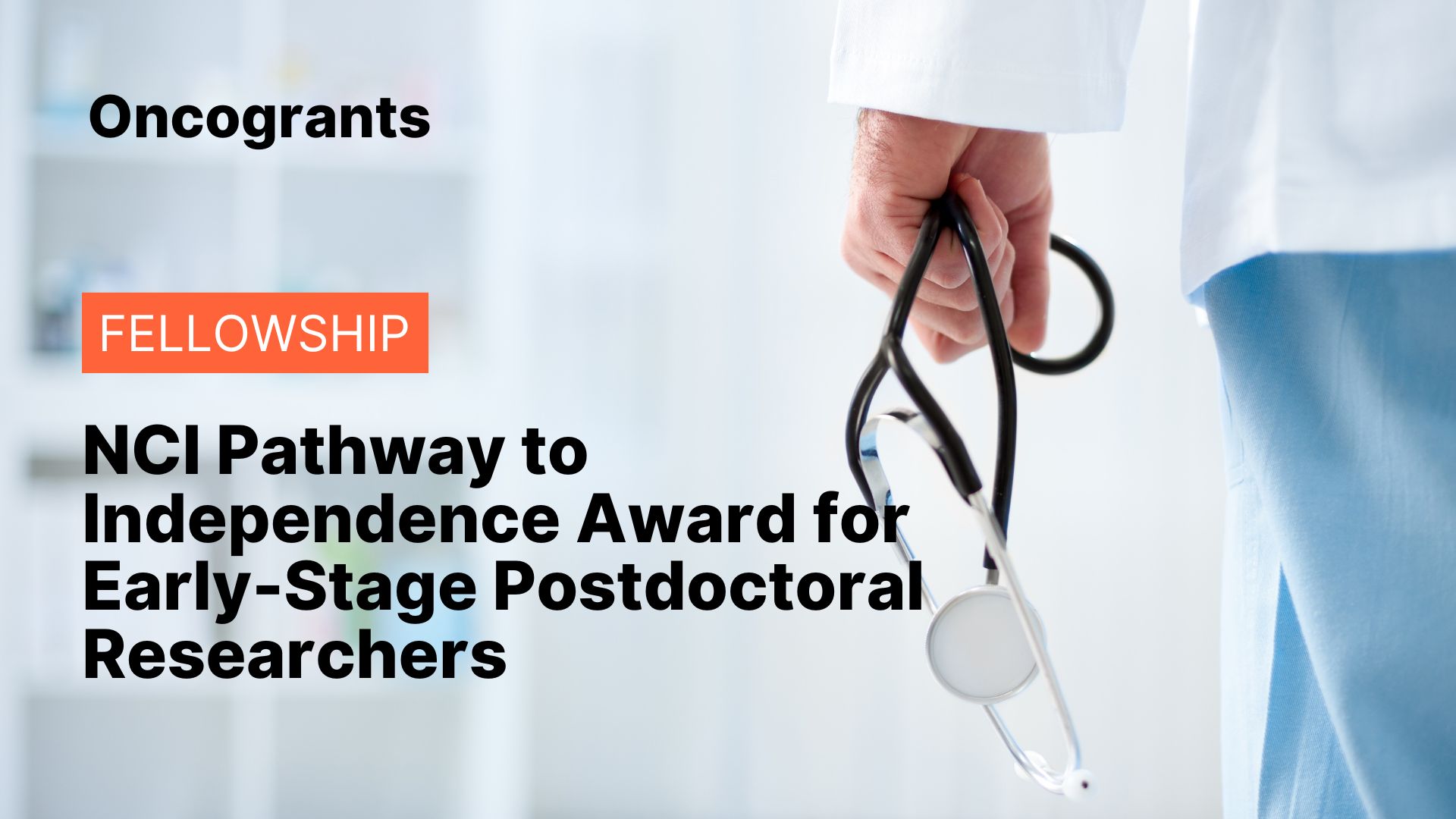 NCI Pathway to Independence Award for Early-Stage Postdoctoral Researchers